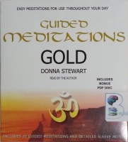 Guided Meditations - Gold written by Donna Stewart performed by Donna Stewart on CD (Unabridged)